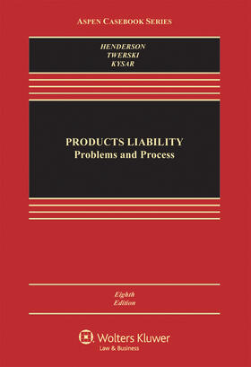 Henderson / Twerski / Kysar |  Products Liability: Problems and Process | Buch |  Sack Fachmedien