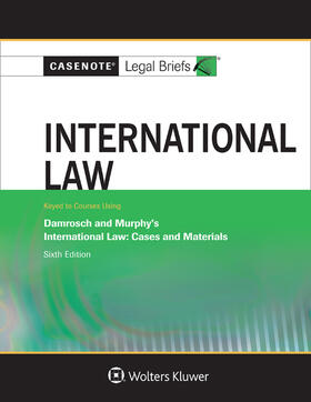 Casenote Legal Briefs for International Law, Keyed to Damrosch, Henkin, Murphy, and Smit | Buch | 978-1-4548-7325-9 | sack.de