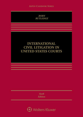 Born / Rutledge |  International Civil Litigation in United States Courts | Buch |  Sack Fachmedien