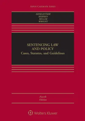 Demleitner / Berman / Miller |  Sentencing Law and Policy: Cases, Statutes, and Guidelines | Buch |  Sack Fachmedien