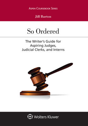 Barton |  So Ordered: The Writer's Guide for Aspiring Judges, Judicial Clerks, and Interns | Buch |  Sack Fachmedien