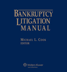 Cook |  Bankruptcy Litigation Manual: 2017-2018 Edition | Loseblattwerk |  Sack Fachmedien