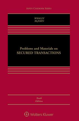 Whaley / McJohn | Problems and Materials on Secured Transactions | Buch | 978-1-4548-8606-8 | sack.de