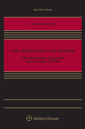 Monseau |  Law, Technology, and Business: The 21st Century Corporation and the Future of Work | Buch |  Sack Fachmedien