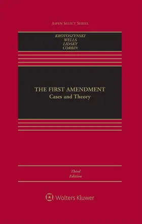 Krotoszynski / Wells / Lidsky |  The First Amendment: Cases and Theory | Buch |  Sack Fachmedien