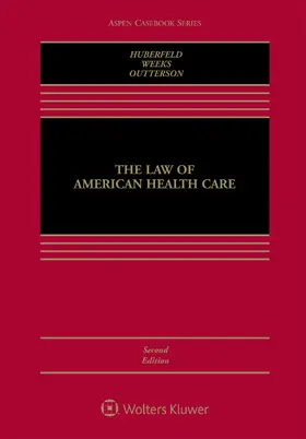 Huberfeld / Leonard / Outterson | The Law of American Health Care | Buch | 978-1-4548-9279-3 | sack.de