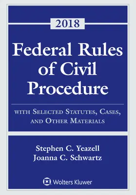 Yeazell / Schwartz |  Federal Rules of Civil Procedure: With Selected Statutes, Cases, and Other Materials, 2018 | Buch |  Sack Fachmedien