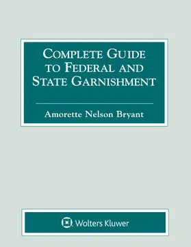 Bryant |  Complete Guide to Federal and State Garnishment: 2019 Edition | Buch |  Sack Fachmedien