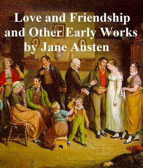 Austen |  Love and Friendship and Other Early Works | eBook | Sack Fachmedien