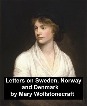 Wollstonecraft |  Letters on Sweden, Norway, and Denmark | eBook | Sack Fachmedien