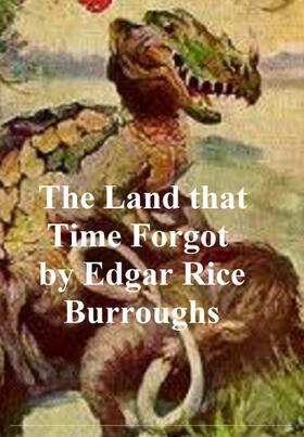 Burroughs |  The Land that Time Forgot | eBook | Sack Fachmedien