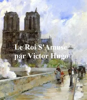 Hugo |  Le Roi S'Amuse | eBook | Sack Fachmedien