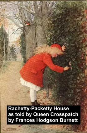 Burnett |  Racketty-Packetty House, As Told by Queen Crosspatch | eBook | Sack Fachmedien