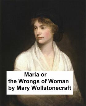 Wollstonecraft |  Maria or the Wrongs of Woman | eBook | Sack Fachmedien