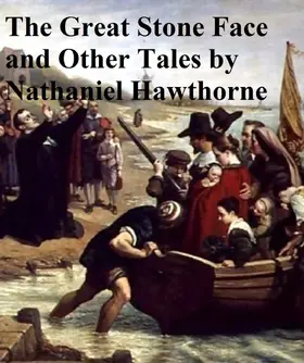 Hawthorne |  The Great Stone Face And Other Tales of the White Mountains | eBook | Sack Fachmedien