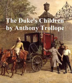 Trollope |  The Duke's Children | eBook | Sack Fachmedien