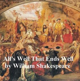 Shakespeare |  All's Well That Ends Well, with line numbers | eBook | Sack Fachmedien