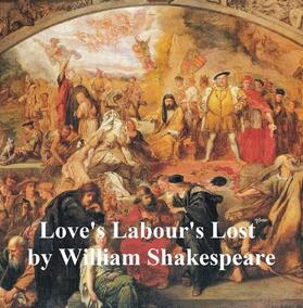 Shakespeare |  Love's Labour's Lost with line numbers | eBook | Sack Fachmedien