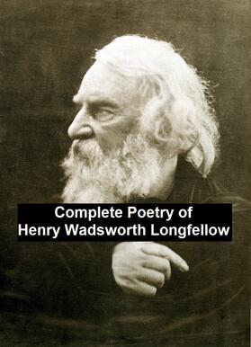 Longfellow |  Complete Poetry of Henry Wadsworth Longfellow | eBook | Sack Fachmedien