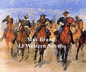 Brand |  Max Brand: 13 Western Novels | eBook | Sack Fachmedien