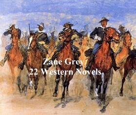 Grey |  Zane Grey: 22 Novels | eBook | Sack Fachmedien