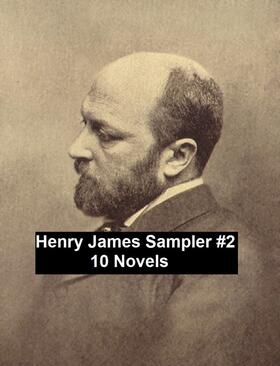 James |  Henry James Sampler #2: 10 books by Henry James | eBook | Sack Fachmedien