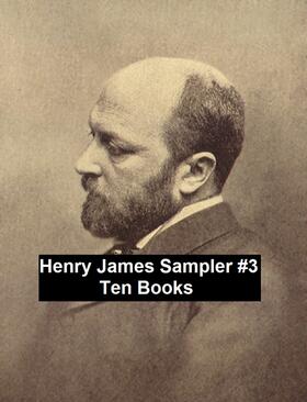 James |  Henry James Sampler #3: 10 books by Henry James | eBook | Sack Fachmedien