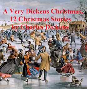 Dickens |  A Very Dickens Christmas (12 Christmas Stories) | eBook | Sack Fachmedien