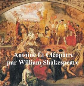 Shakespeare |  Antoine et Cleopatre, Antony and Cleopatra in French | eBook | Sack Fachmedien