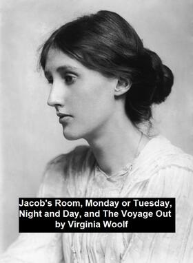 Woolf |  Jacob's Room, Monday or Tuesday, Night and Day, and The Voyage Out | eBook | Sack Fachmedien