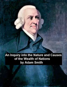 Smith |  An Inquiry into the Nature and Causes of the Wealth of Nations | eBook | Sack Fachmedien