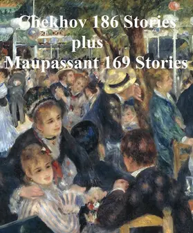 Chekhov / Maupassant |  Chekhov 186 Stories and Maupassant 169 Stories | eBook | Sack Fachmedien