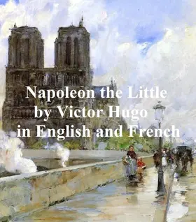 Hugo |  Napoleon the Little and Napoleon le Petit | eBook | Sack Fachmedien