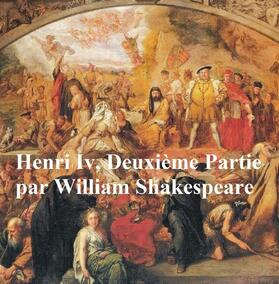 Shakespeare |  Henri IV, Deuxieme Partie,  (Henry IV Part II in French) | eBook | Sack Fachmedien