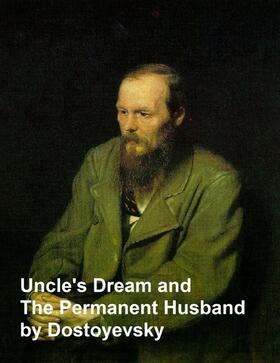 Dostoevsky |  Uncle's Dream and the Permanent Husband | eBook | Sack Fachmedien