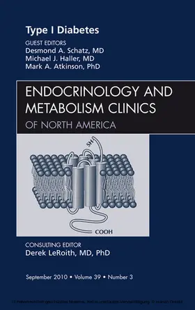 Schatz / Haller / Atkinson |  Type 1 Diabetes, An Issue of Endocrinology and Metabolism Clinics of North America | eBook | Sack Fachmedien