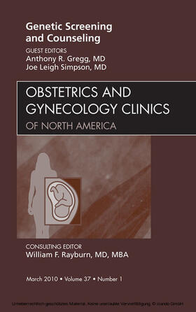 Gregg / Simpson |  Genetic Screening and Counseling, An Issue of Obstetrics and Gynecology Clinics | eBook | Sack Fachmedien