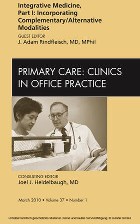 Rindfleisch |  Integrative Medicine, Part I: Incorporating Complementary/Alternative Modalities, An Issue of Primary Care Clinics in Office Practice | eBook | Sack Fachmedien