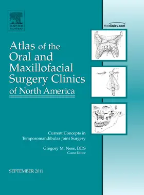 Ness |  Current Concepts in Temporomandibular Joint Surgery, an Issue of Atlas of the Oral and Maxillofacial Surgery Clinics | Buch |  Sack Fachmedien