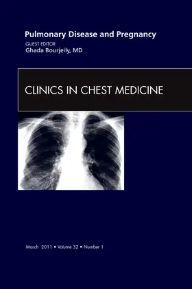 Bourjeily |  Pulmonary Disease and Pregnancy, an Issue of Clinics in Chest Medicine | Buch |  Sack Fachmedien