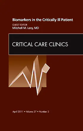 Levy |  Biomarkers in the Critically Ill Patient, an Issue of Critical Care Clinics | Buch |  Sack Fachmedien