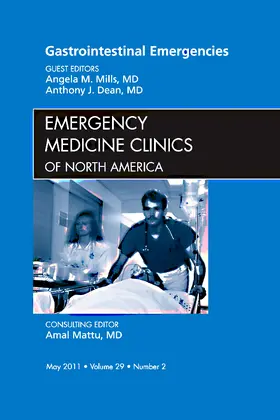 Mills / Dean |  Gastrointestinal Emergencies, an Issue of Emergency Medicine Clinics | Buch |  Sack Fachmedien