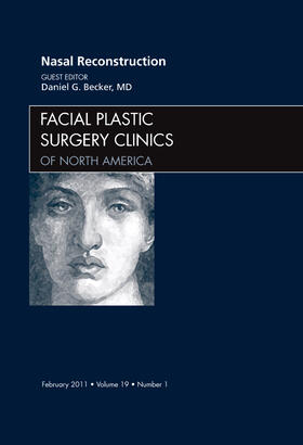 Becker |  Nasal Reconstruction, an Issue of Facial Plastic Surgery Clinics | Buch |  Sack Fachmedien