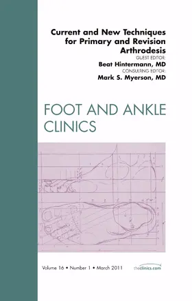 Hintermann |  Current and New Techniques for Primary and Revision Arthrodesis, an Issue of Foot and Ankle Clinics | Buch |  Sack Fachmedien