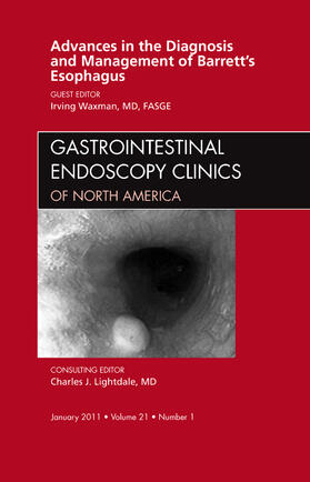 Waxman |  Advances in the Diagnosis and Management of Barrett's Esophagus, an Issue of Gastrointestinal Endoscopy Clinics | Buch |  Sack Fachmedien