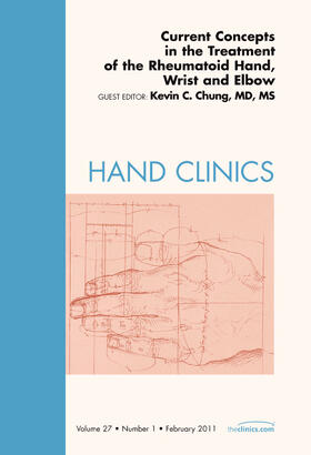 Chung |  Current Concepts in the Treatment of the Rheumatoid Hand, Wrist and Elbow, an Issue of Hand Clinics | Buch |  Sack Fachmedien