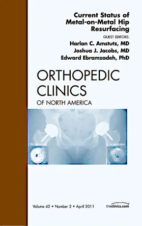 Amstutz / Jacobs / Ebramzadeh |  Current Status of Metal-On-Metal Hip Resurfacing, an Issue of Orthopedic Clinics | Buch |  Sack Fachmedien