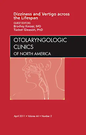 Kesser / Gleason |  Dizziness and Vertigo Across the Lifespan, an Issue of Otolaryngologic Clinics | Buch |  Sack Fachmedien