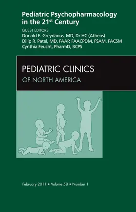 Patel / Greydanus / Cynthia Feucht |  Pediatric Psychopharmacology in the 21st Century, an Issue of Pediatric Clinics | Buch |  Sack Fachmedien