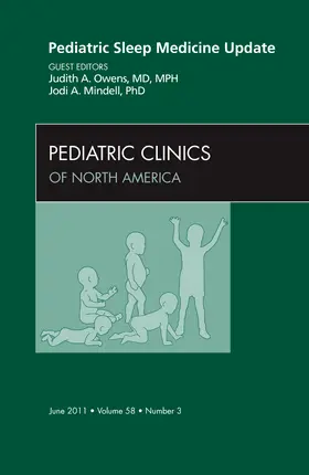 Owens / Mindell |  Pediatric Sleep Medicine Update, an Issue of Pediatric Clinics | Buch |  Sack Fachmedien